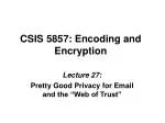 CSIS 5857: Encoding and Encryption - slide 1