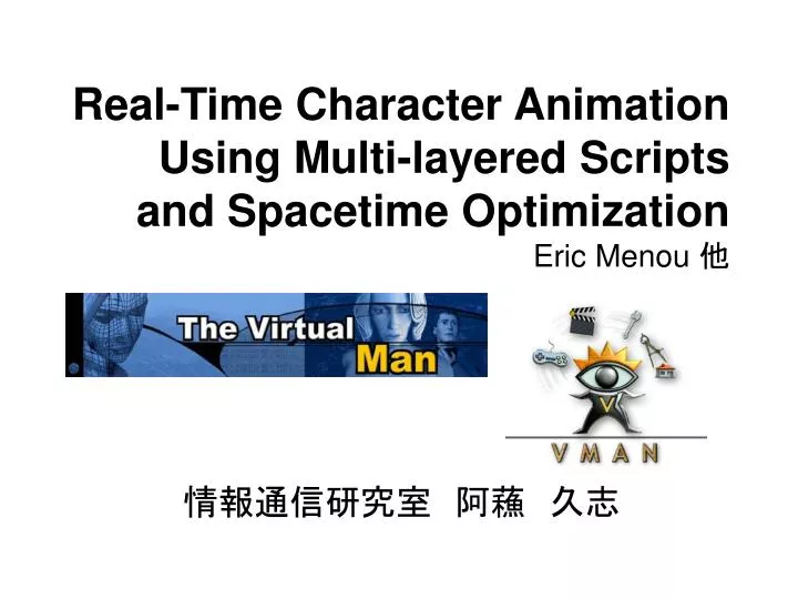 real time character animation using multi layered scripts and spacetime optimization eric menou