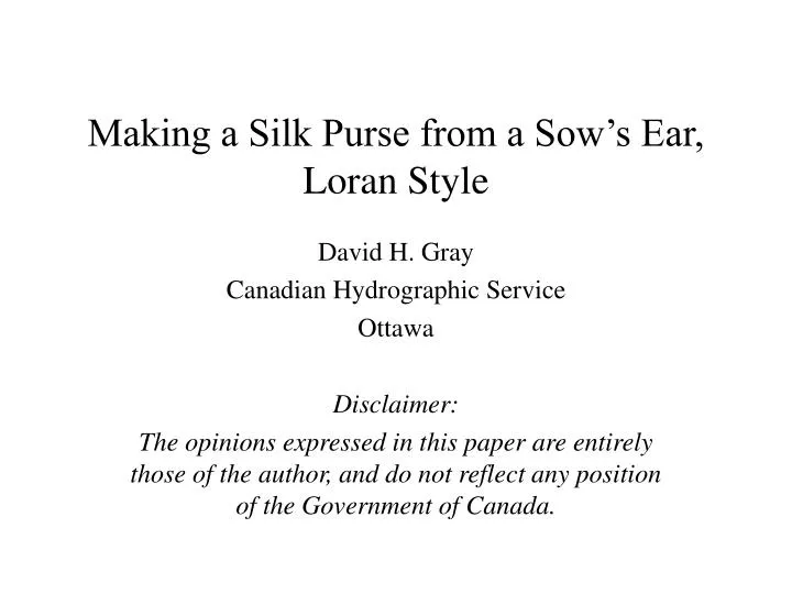 making a silk purse from a sow s ear loran style