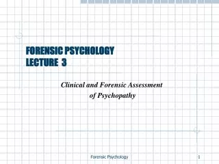 FORENSIC PSYCHOLOGY LECTURE 3