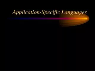 Application-Specific Languages