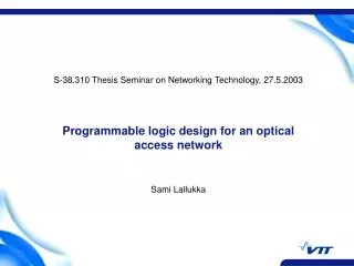 Programmable logic design for an optical access network