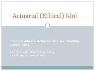 Actuarial (Ethical) Idol