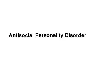 Antisocial Personality Disorder