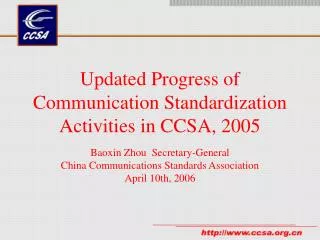 Updated Progress of Communication Standardization Activities in CCSA, 2005