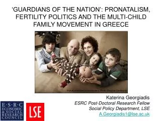 Katerina Georgiadis ESRC Post-Doctoral Research Fellow Social Policy Department, LSE