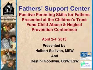 Presented by: Halbert Sullivan, MSW And Destini Goodwin, BSW/LSW