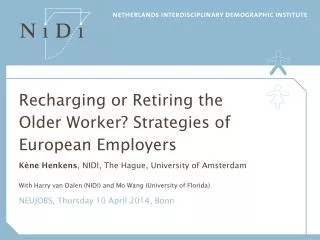 Recharging or Retiring the Older Worker? Strategies of European Employers