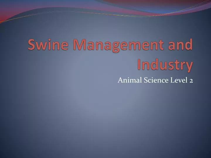 swine management and industry