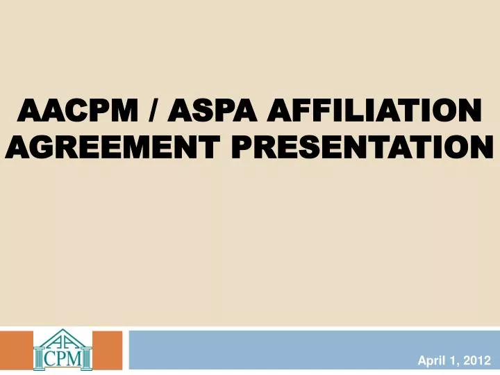 aacpm aspa affiliation agreement presentation