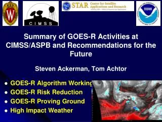 Summary of GOES-R Activities at CIMSS/ASPB and Recommendations for the Future