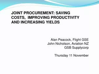 Alan Peacock, Flight GSE John Nicholson, Aviation NZ GSB Supplycorp Thursday 11 November