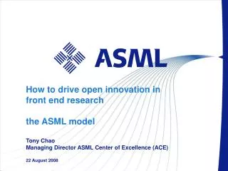 How to drive open innovation in front end research the ASML model Tony Chao