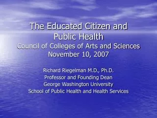 The Educated Citizen and Public Health Council of Colleges of Arts and Sciences November 10, 2007