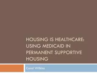 housing is healthcare using medicaid in permanent supportive housing