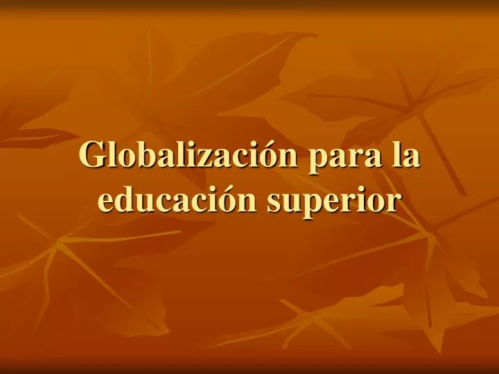 globalizaci n para la educaci n superior