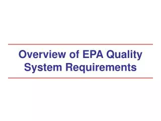 Overview of EPA Quality System Requirements