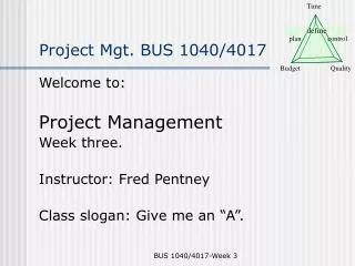 Project Mgt. BUS 1040/4017