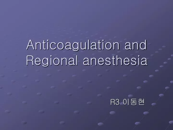 anticoagulation and regional anesthesia