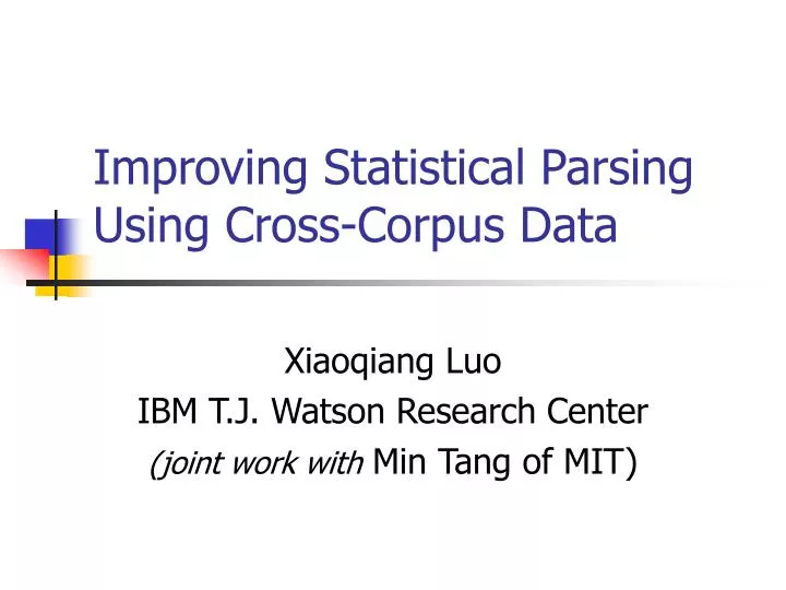 improving statistical parsing using cross corpus data