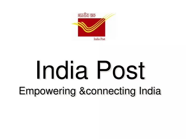 india post empowering connecting india