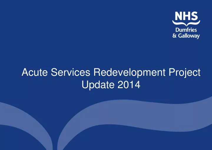 acute services redevelopment project update 2014