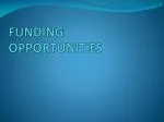 FUNDING OPPORTUNITIES - slide 1