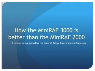 How The MiniRAE 3000 Is Better Than The MiniRAE 2000