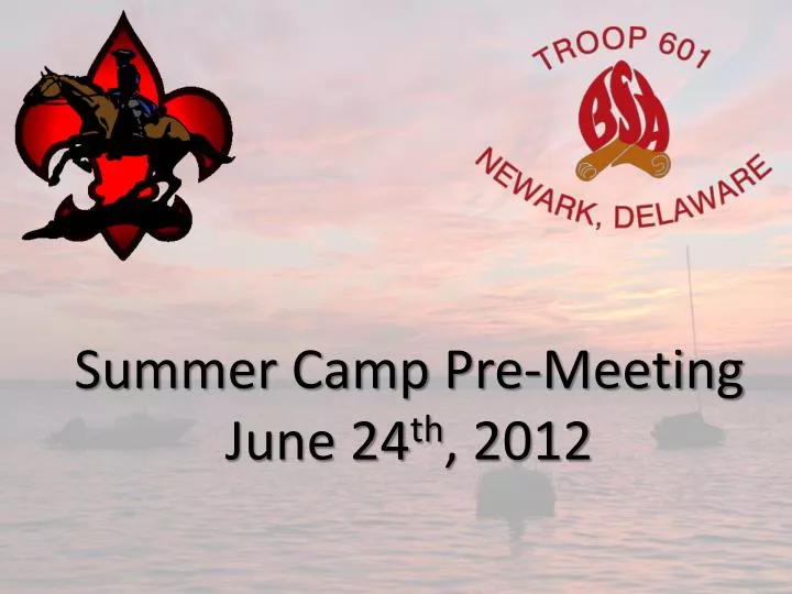 summer camp pre meeting june 24 th 2012