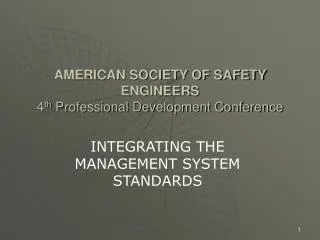 AMERICAN SOCIETY OF SAFETY ENGINEERS 4 th Professional Development Conference