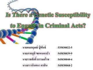 Is There a Genetic Susceptibility to Engage in Criminal Acts?