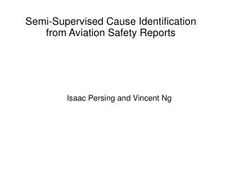 Semi-Supervised Cause Identification from Aviation Safety Reports