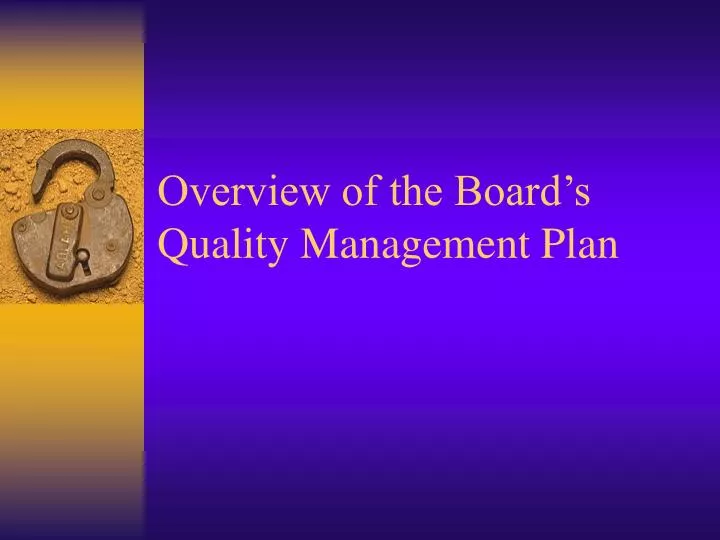 overview of the board s quality management plan