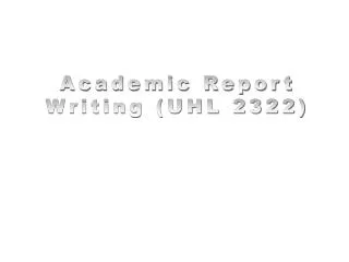 Academic Report Writing (UHL 2322)