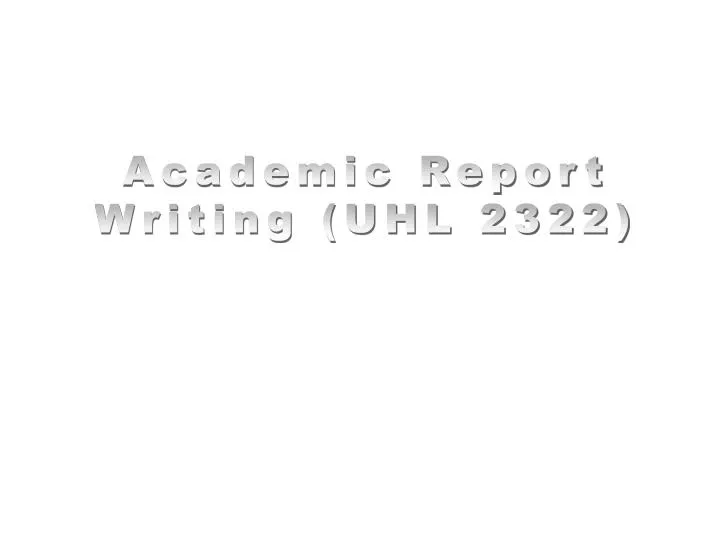 academic report writing uhl 2322