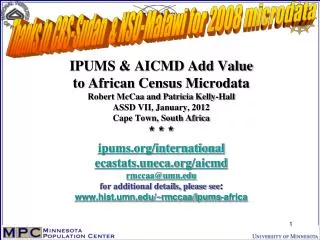 Thanks to CBS-Sudan &amp; NSO-Malawi for 2008 microdata