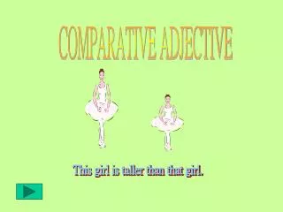 COMPARATIVE ADJECTIVE