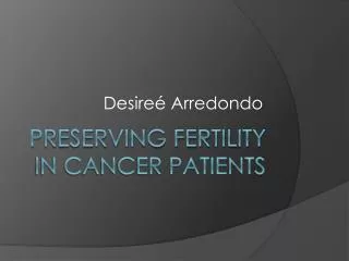Preserving Fertility in Cancer Patients