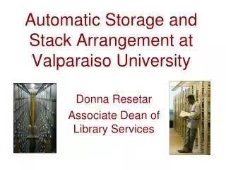 Automatic Storage and Stack Arrangement at Valparaiso University