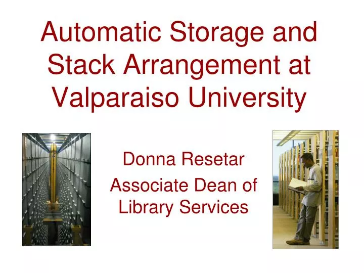 automatic storage and stack arrangement at valparaiso university