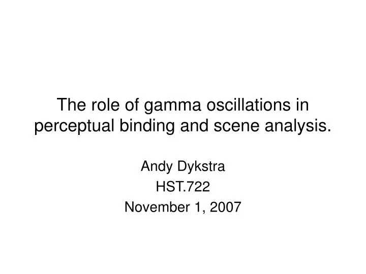 the role of gamma oscillations in perceptual binding and scene analysis