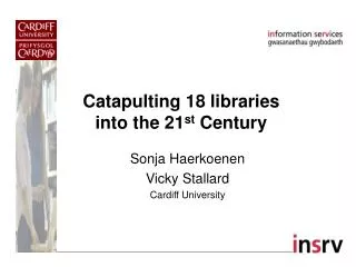 Catapulting 18 libraries into the 21 st Century