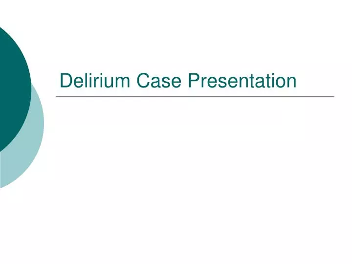 delirium case presentation