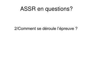 assr en questions