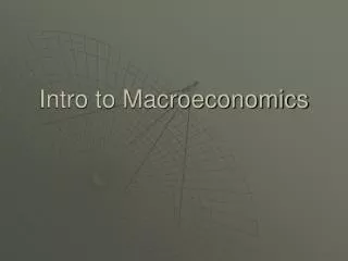 Intro to Macroeconomics