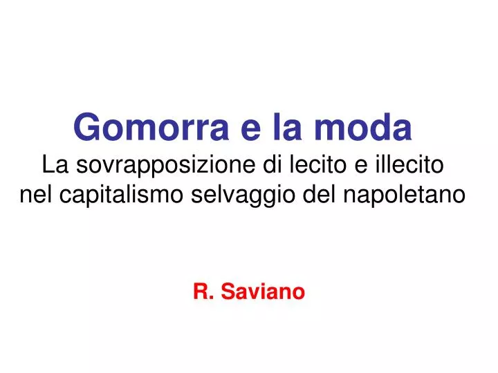 gomorra e la moda la sovrapposizione di lecito e illecito nel capitalismo selvaggio del napoletano