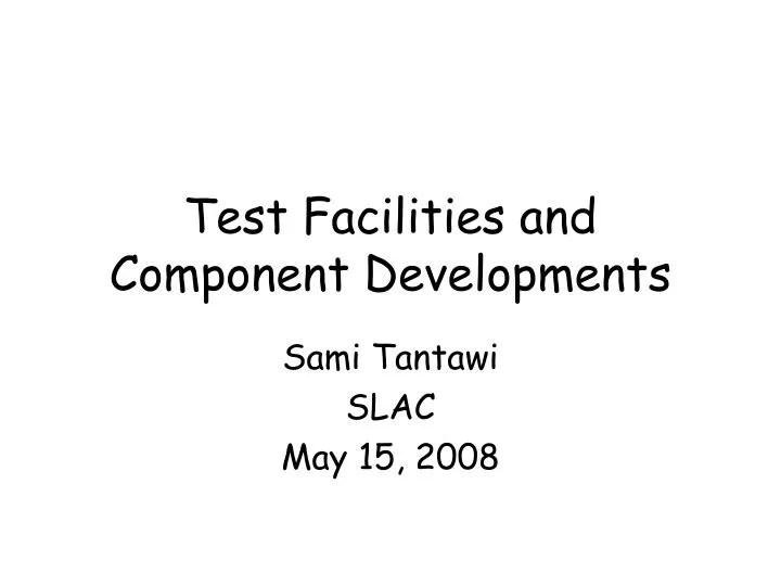 test facilities and component developments
