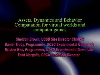 Assets, Dynamics and Behavior Computation for virtual worlds and computer games