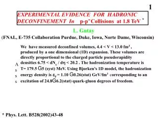 EXPERIMENTAL EVIDENCE FOR HADRONIC DECONFINEMENT In p-p Collisions at 1.8 TeV *