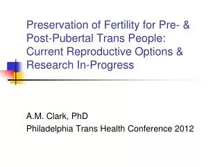 A.M. Clark, PhD Philadelphia Trans Health Conference 2012
